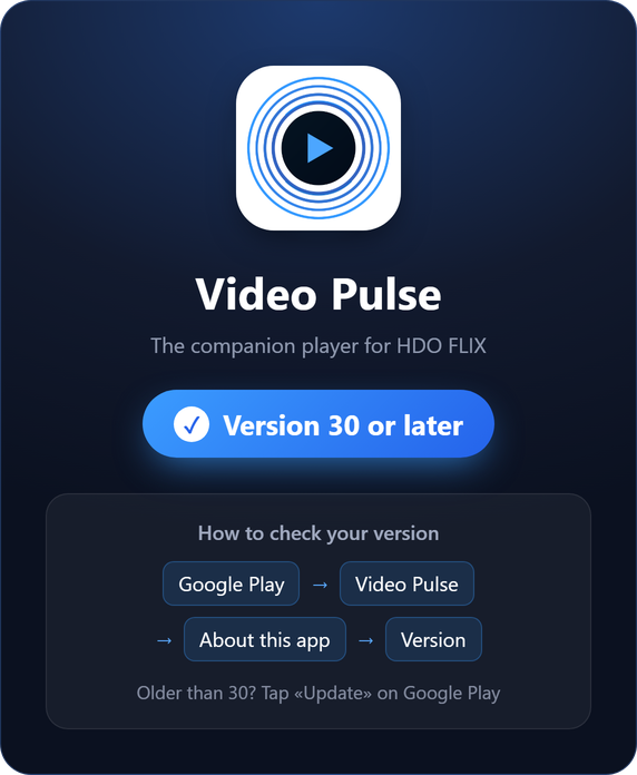 Video Pulse — version 30 or later required; check it in Google Play → Video Pulse → About this app → Version